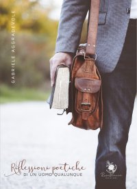 Immagine copertina libro Riflessioni poetiche di un uomo qualunque