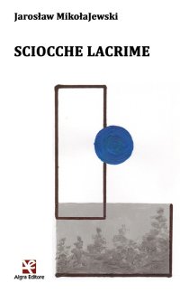 Immagine copertina libro Sciocche lacrime