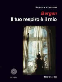Immagine copertina libro Bergen. Il tuo respiro è il mio