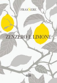 Immagine copertina libro Zenzero e limone