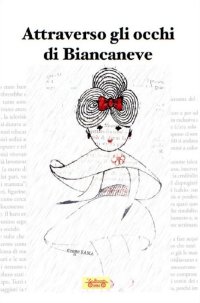 Immagine copertina libro Attraverso gli occhi di biancaneve