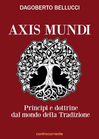 Immagine copertina libro Axis mundi. Princìpi e dottrine dal mondo della tradizione