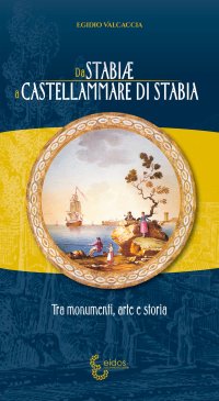 Immagine copertina libro Da Stabiae a Castellammare di Stabia. Tra monumenti arte e storia