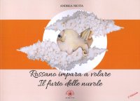Immagine copertina libro Rossano impara a volare. Il furto delle nuvole