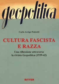 Immagine copertina libro Cultura fascista e razza. Una riflessione attraverso la rivista Geopolitica (1939-42)