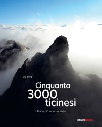 Immagine copertina libro Cinquanta 3000 Ticinesi. Il Ticino più vicino al cielo