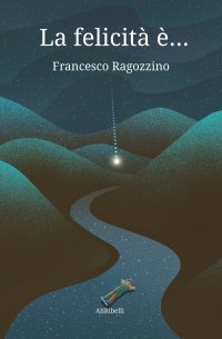 Immagine copertina libro La felicità è...