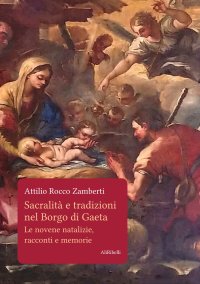 Immagine copertina libro Sacralità e tradizioni nel Borgo di Gaeta. Le novene natalizie, racconti e memorie