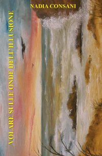 Immagine copertina libro Volare sulle onde dell'illusione. Ediz. integrale
