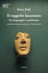 Immagine copertina libro Il soggetto lacaniano. Tra linguaggio e godimento