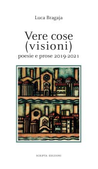 Immagine copertina libro Vere cose (visioni). Poesie e prose 2019-2021