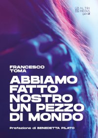Immagine copertina libro Abbiamo fatto nostro un pezzo di mondo