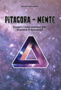 Immagine copertina libro Pitagora-Mente. Scopri i tuoi numeri per trovare il successo