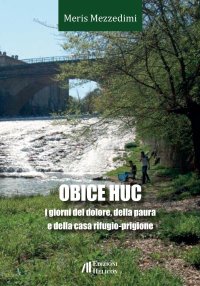 Immagine copertina libro Obice huc. I giorni del dolore, della paura e della casa rifugio-prigione