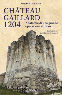 Immagine copertina libro Chateau Gaillard 1204. Anatomia di una grande operazione militare