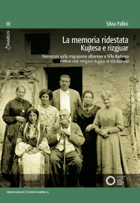 Immagine copertina libro La memoria ridestata. Narrazioni sulla migrazione albanese a Villa Badessa. Ediz. italiana e albanese. Con video accessibili con QR code