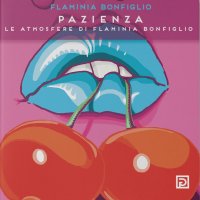 Immagine copertina libro Pazienza. Le atmosfere di Flaminia Bonfiglio. Ediz. illustrata