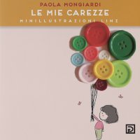 Immagine copertina libro Le mie carezze. Minillustrazioni Linz