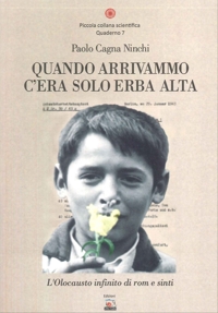 Immagine copertina libro Quando arrivammo c'era solo erba alta. L'Olocausto infinito di rom e sinti