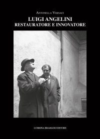 Immagine copertina libro Luigi Angelini. Restauratore e innovatore