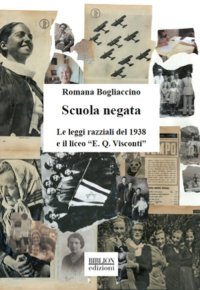 Immagine copertina libro Scuola negata. Le leggi razziali del 1938 e il liceo «E. Q. Visconti»