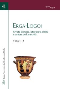 Immagine copertina libro Erga-Logoi. Rivista di storia, letteratura, diritto e culture dell'antichità (2021). Vol. 9/2