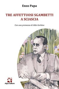 Immagine copertina libro Tre affettuosi sgambetti a Sciascia