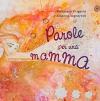 Immagine copertina libro Parole per una mamma