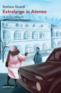 Immagine copertina libro Extralarge in ateneo La terza indagine dell'avvocato Pasquero