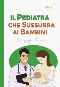 Immagine copertina libro Il pediatra che sussurra ai bambini
