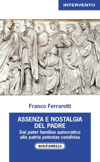 Immagine copertina libro Assenza nostalgica del padre. Dal pater familias autocratico alla patria potestas condivisa
