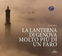 Immagine copertina libro La lanterna di Genova, molto più di un faro