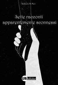 Immagine copertina libro Sette racconti apparentemente sconnessi