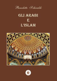 Immagine copertina libro Gli arabi e l'Islam