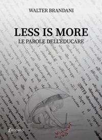 Immagine copertina libro Less is more. Le parole dell'educare
