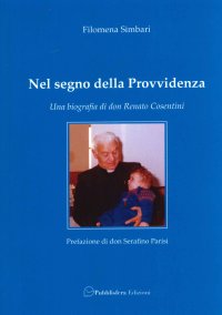 Immagine copertina libro Nel segno della provvidenza. Una biografia di don Renato Cosentini