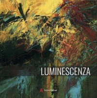 Immagine copertina libro Luminescenza. Ediz. italiana e inglese
