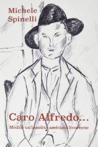 Immagine copertina libro Caro Alfredo... Modi e un'insolita amicizia livornese