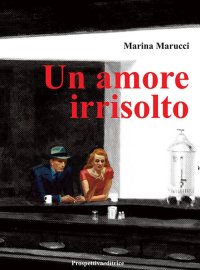 Immagine copertina libro Un amore irrisolto