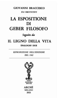 Immagine copertina libro La espositione di Geber filosofo. Seguito da «Il legno della vita. Dialoghi due»
