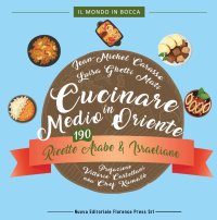 Immagine copertina libro Cucinare in Medio Oriente. 190 ricette arabe e israeliane