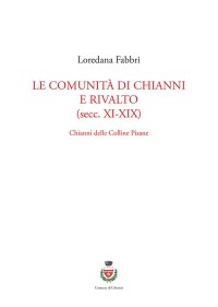Immagine copertina libro Le comunità di Chianni e Rivalto (secc. XI-XIX). Chianni delle colline pisane