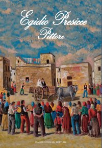 Immagine copertina libro Egidio Presicce. Pittore
