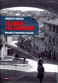 Immagine copertina libro La Conca e la sua gente. Durante il ventennio fascista