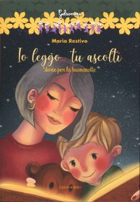 Immagine copertina libro Io leggo… tu ascolti Storie per la buonanotte. Ediz. a colori