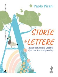 Immagine copertina libro Storie di lettere. Ipotesi di scrittura creativa (per una lettura espressiva)