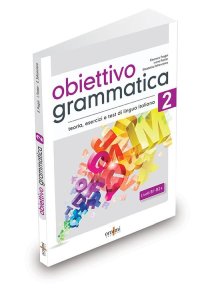 Immagine copertina libro Obiettivo Grammatica. Vol. 2: Grammatica italiana per stranieri (B1-B2+)