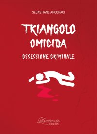 Immagine copertina libro Triangolo omicida. Ossessione criminale