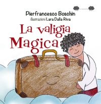 Immagine copertina libro La valigia magica. Ediz. a colori