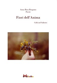 Immagine copertina libro Fiori dell'Anima. Colti nel Salento